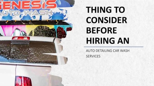 Thing to consider before hiring an auto detailing car wash services