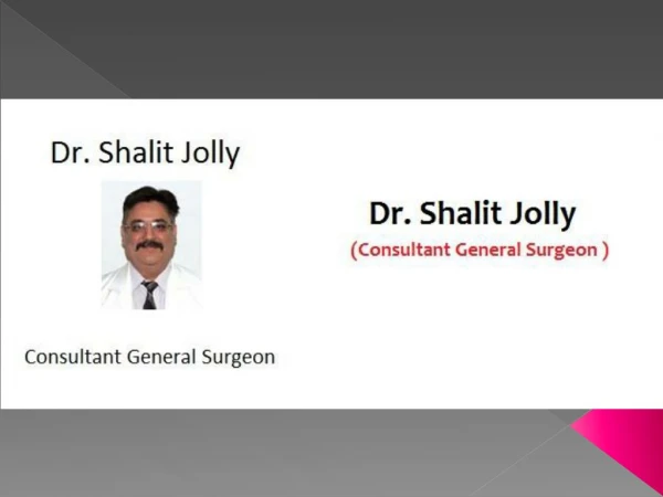 Dr. Shalit Jolly - Best General Surgeon in Hari Nagar