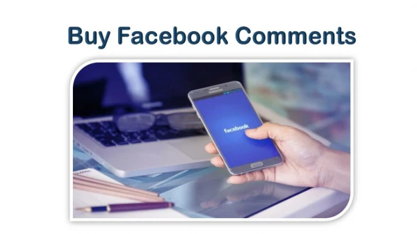 Buy Facebook Comments – Boost Your Engagement