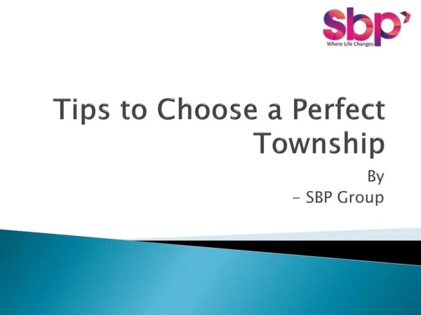 Tips to choose a perfect township - SBP Group
