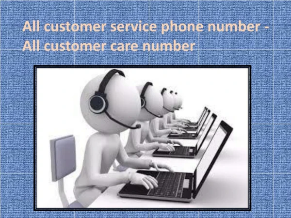 All customer service phone number - All customer care number