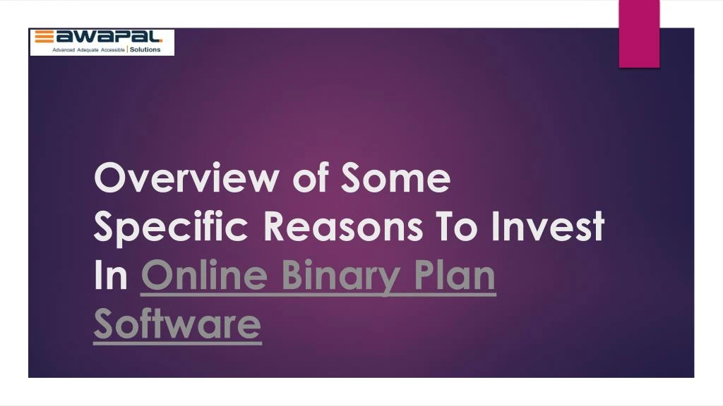 overview of some specific reasons to invest in online binary plan software