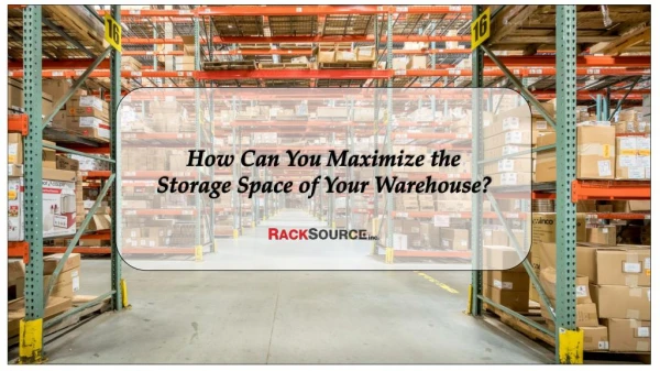 How can you Maximize the Storage Space of your Warehouse
