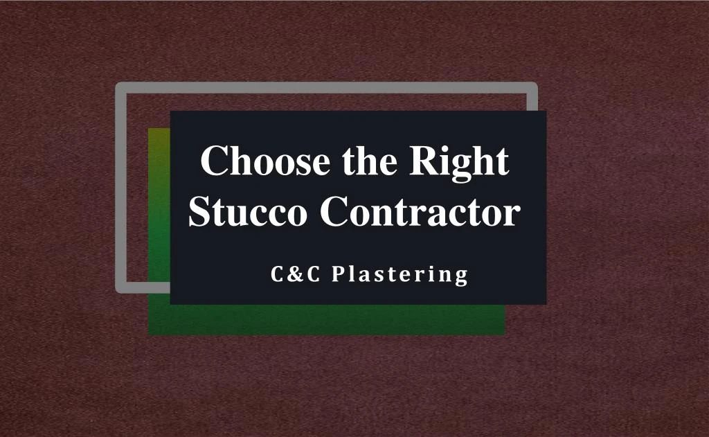 choose the right stucco contractor