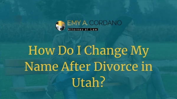 How Do I Change My Name After Divorce in Utah?