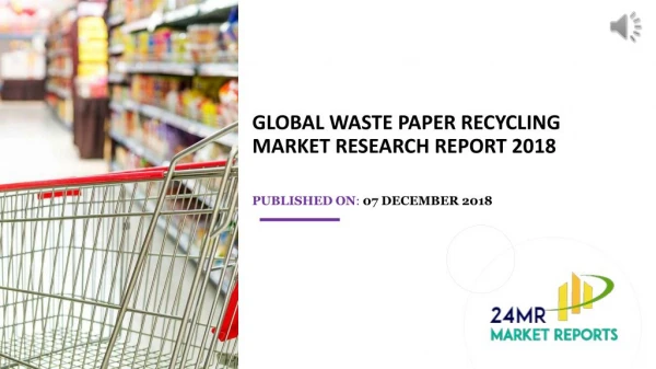 Global Waste Paper Recycling Market Research Report 2018