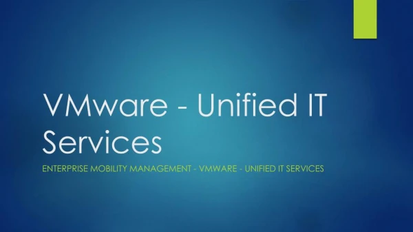 Enterprise Mobility Management - VMware - Unified IT Services