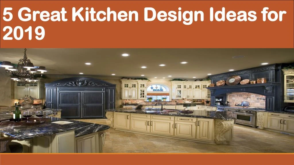 5 great kitchen design ideas for 2019