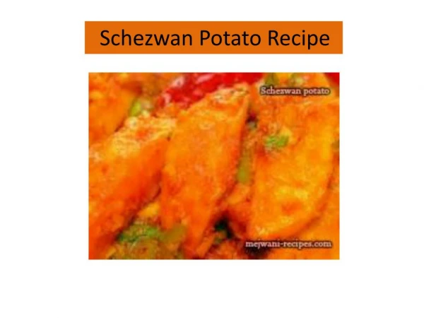Schezwan Potato Recipes