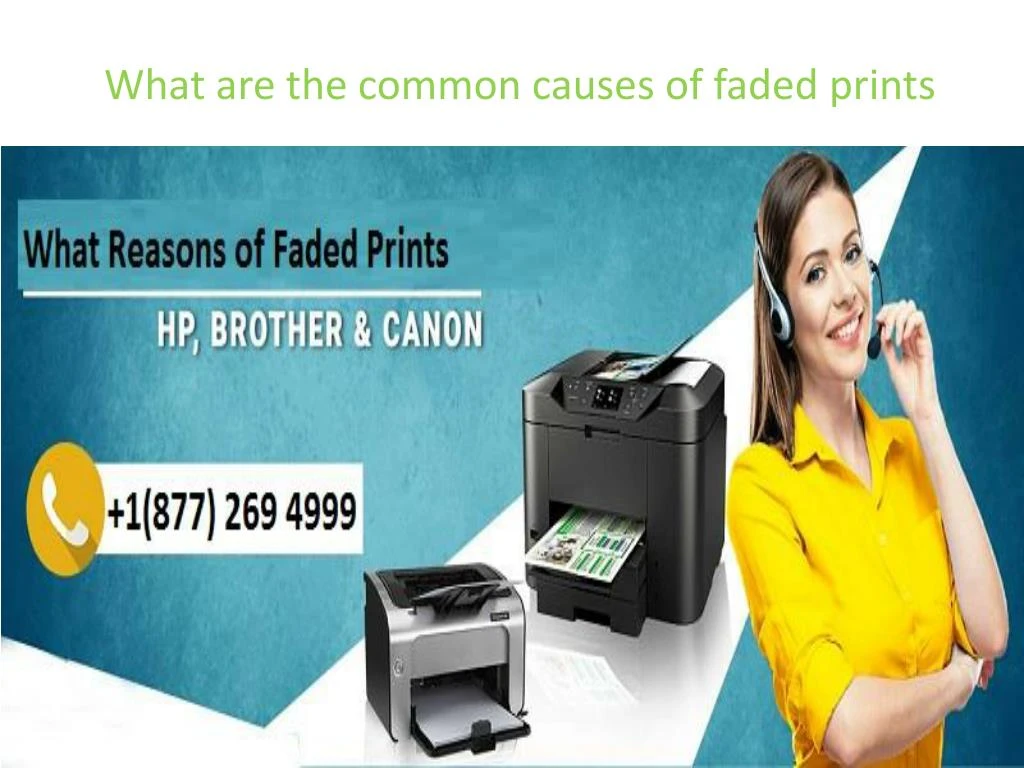 what are the common causes of faded prints