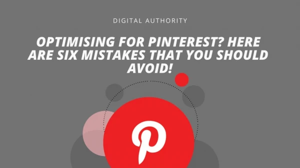 Optimising for Pinterest? Here Are Six Mistakes That You Should Avoid!