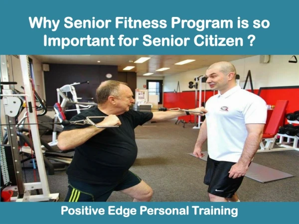 Why Senior Fitness Program is so Important for Senior Citizen ?