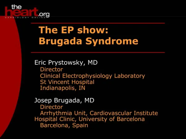 Eric Prystowsky, MD Director Clinical Electrophysiology Laboratory St Vincent Hospital Indianapolis, IN Josep Bruga