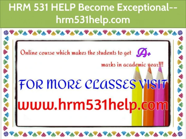HRM 531 HELP Become Exceptional--hrm531help.com