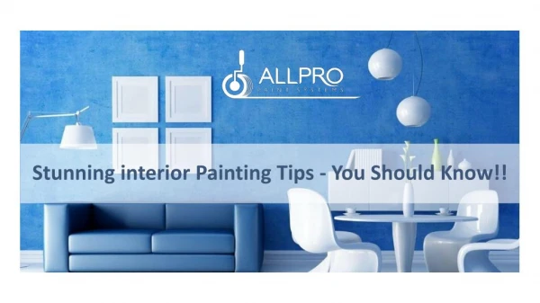 Stunning interior Painting Tips - You Should Know!!