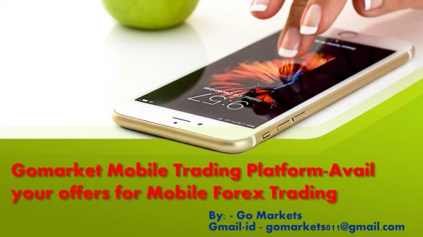 #Gomarket Mobile Trading Platform - Avail Your Offers For Mobile Forex Trading