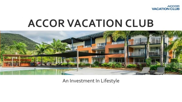 Accor Vacation Club - An Investment In Lifestyle