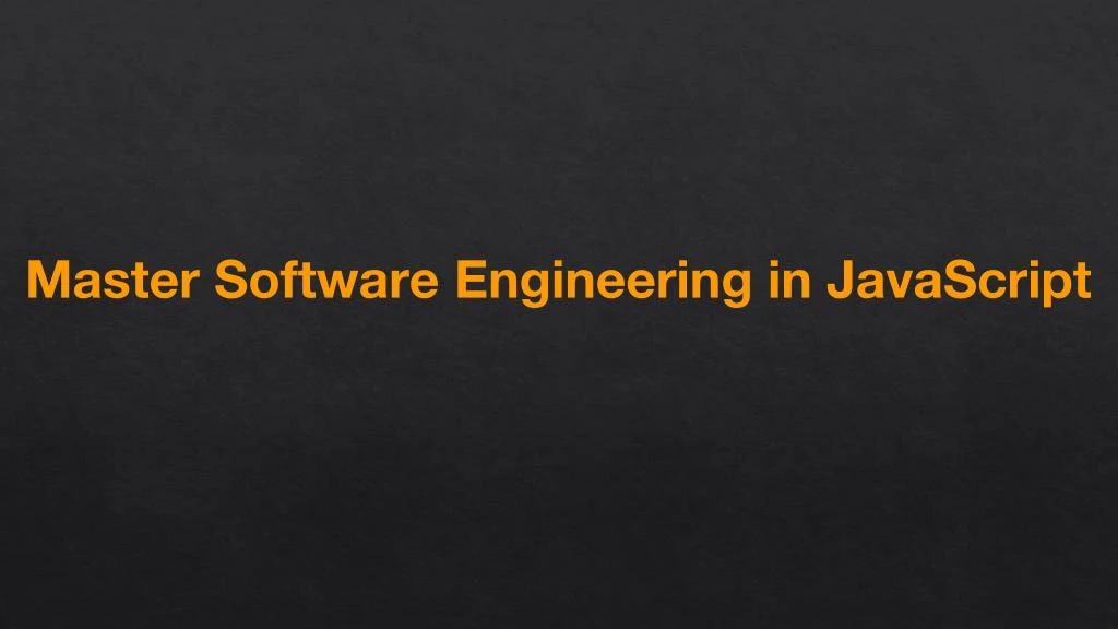 master software engineering in javascript