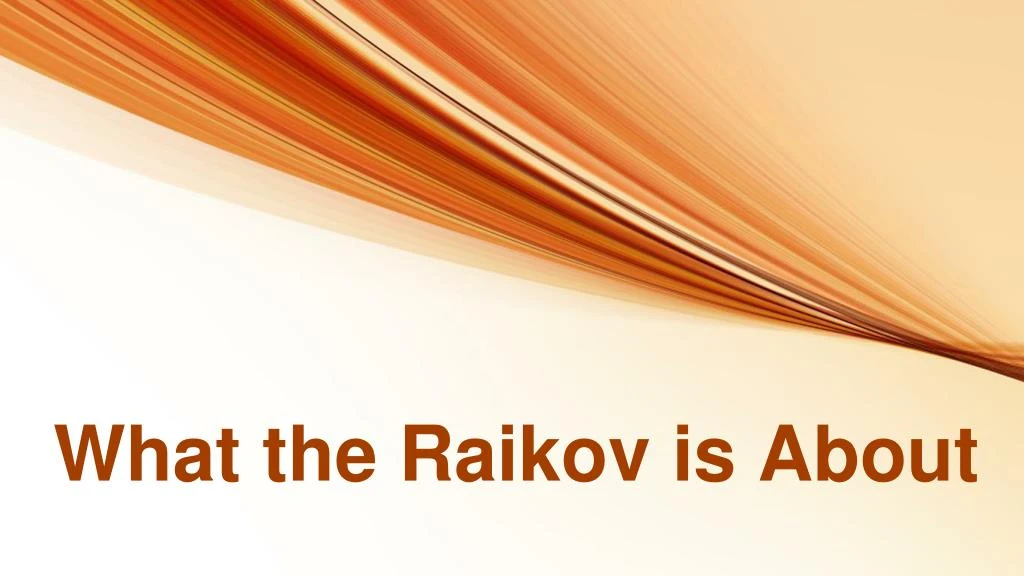 what the raikov is about