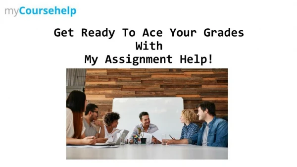 Get Ready To Ace Your Grades With My Assignment Help!