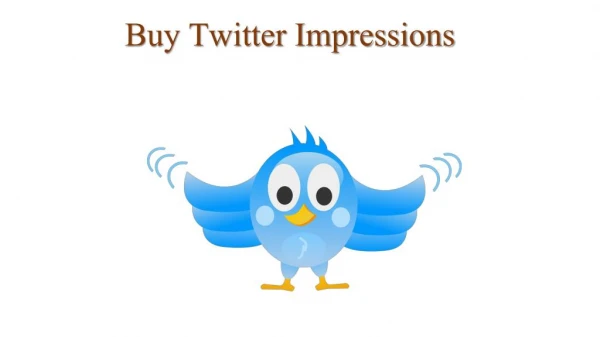 Buy Twitter Impressions – Give your Final Touch to the Brand
