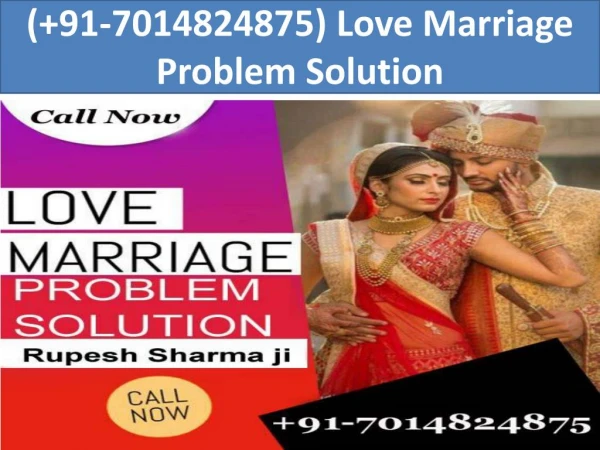 Love marriage problem solution 91-7014824875