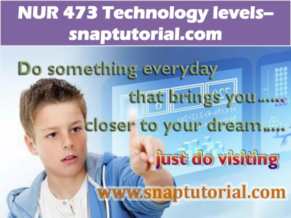 NUR 473 Technology levels--snaptutorial.com