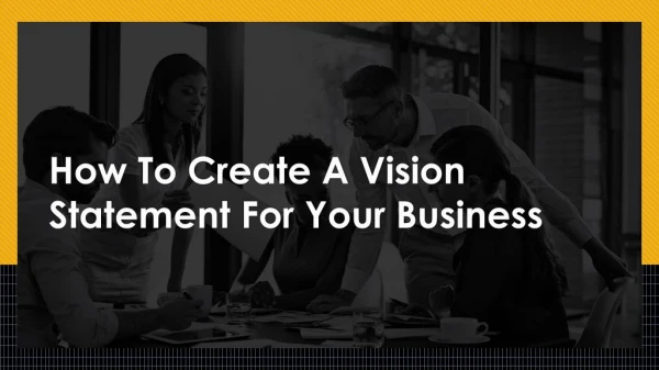 How To Create a Vision Statement For Your Business