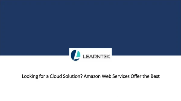 Looking for a Cloud Solution? Amazon Web Services Offer the Best