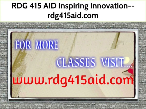 RDG 415 AID Inspiring Innovation--rdg415aid.com