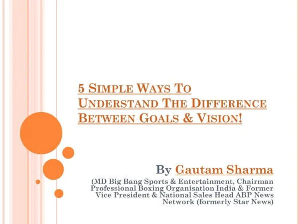 Difference Between Goal's and Vision by Gautam Sharma