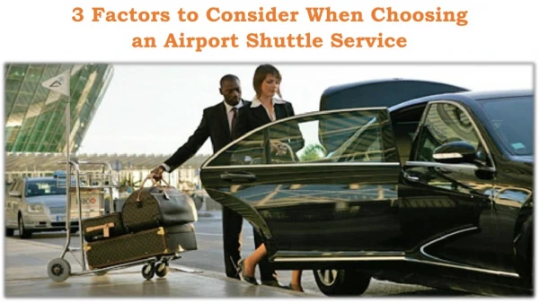 3 Factors to Consider When Choosing an Airport Shuttle Service