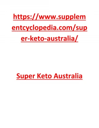 https://www.supplementcyclopedia.com/super-keto-australia/ - slide 1