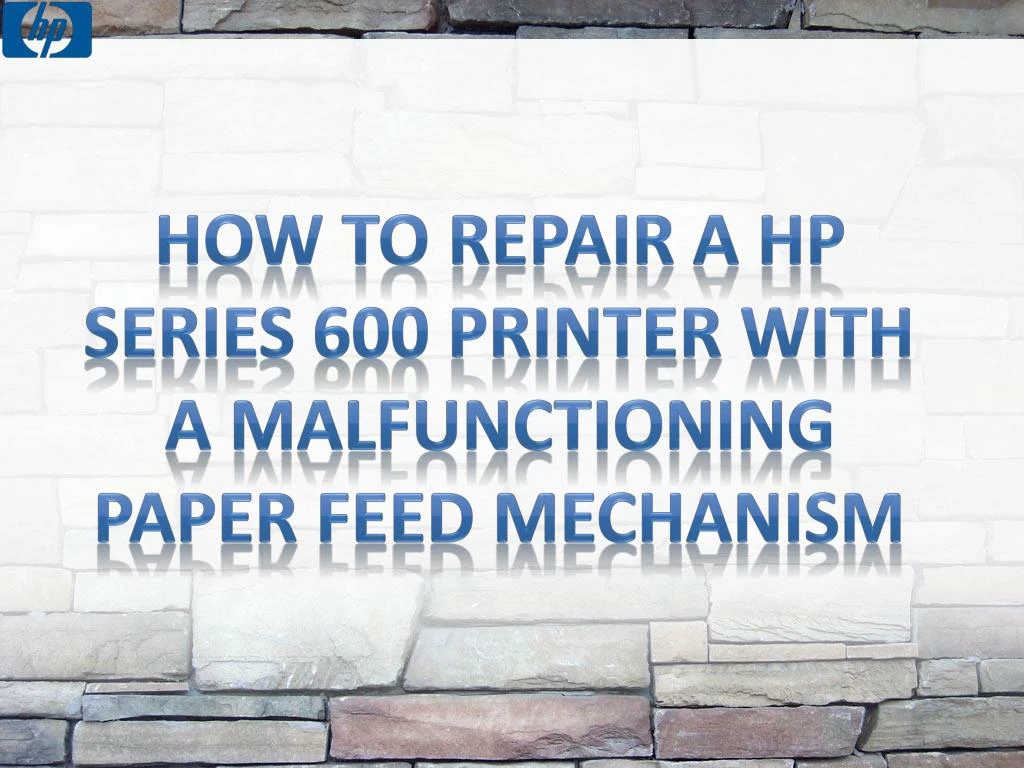 how to repair a hp series 600 printer with