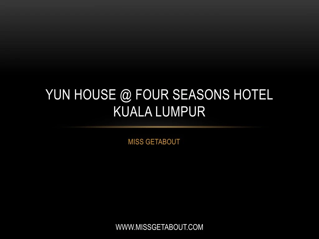 yun house @ four seasons hotel kuala lumpur