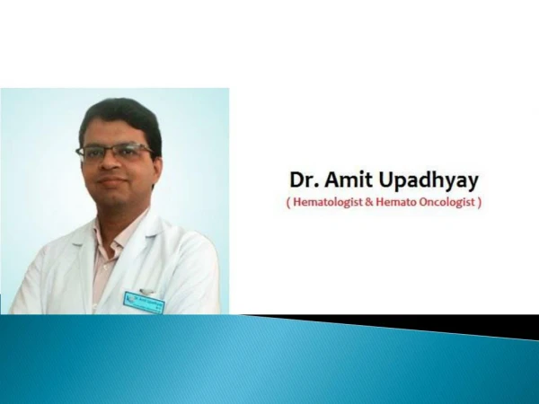 Dr. Amit Upadhyay - Best Hematologist in Hauz Khas