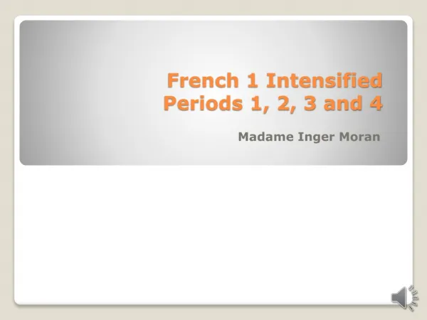 French 1 Intensified Periods 1, 2, 3 and 4