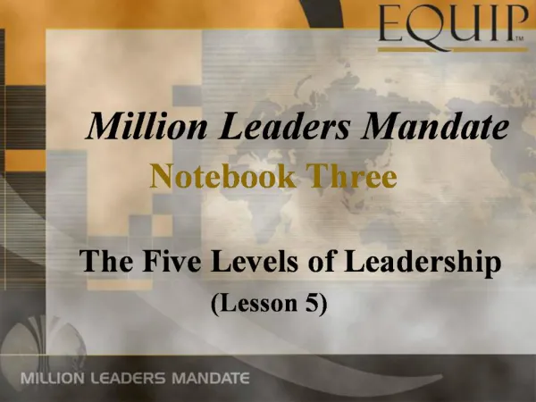 Million Leaders Mandate Notebook Three The Five Levels of Leadership Lesson 5