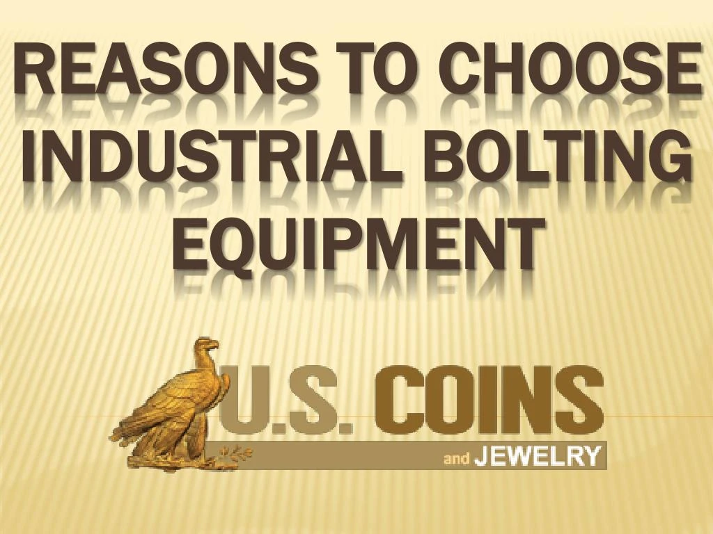 reasons to choose industrial bolting equipment