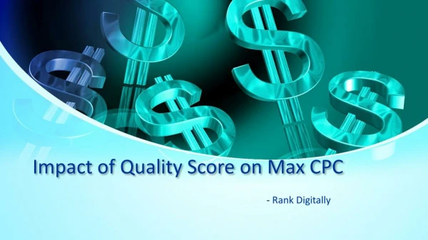 Impact of Quality Score on Max CPC