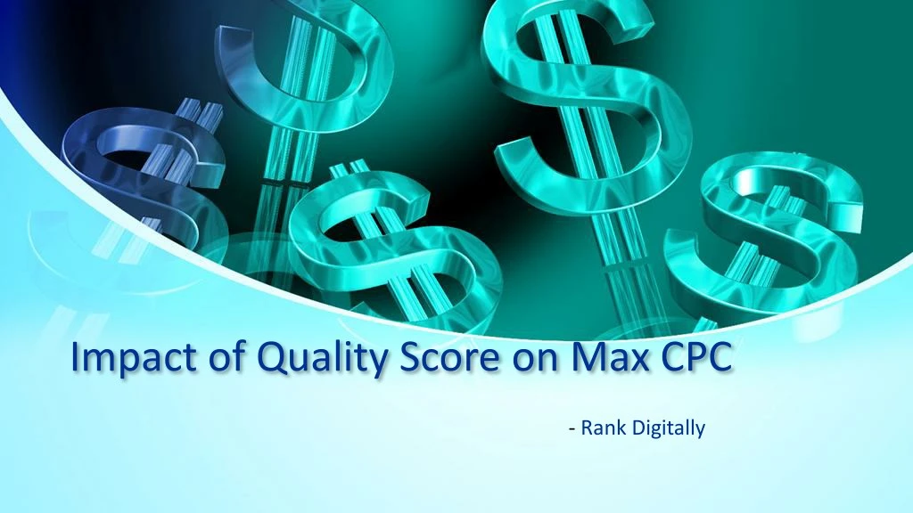 impact of quality score on max cpc