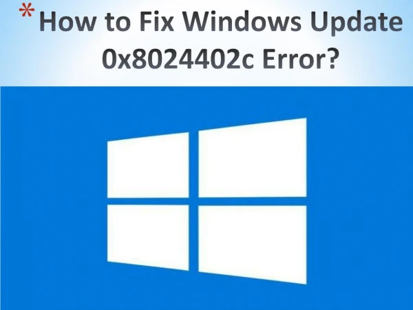 How to Fix Windows Update 0x8024402c Error?