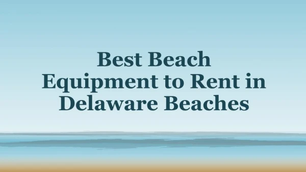 Best beach equipment to rent in Delaware beaches