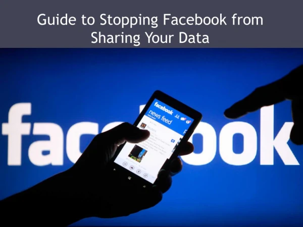 Guide to Stopping Facebook from Sharing Your Data