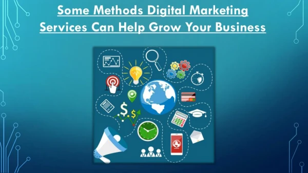 Some Methods Digital Marketing Services Can Help Grow Your Business