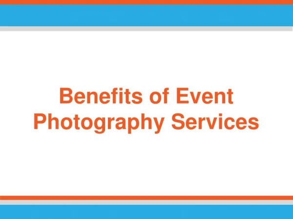 Benefits of Event Photography Services