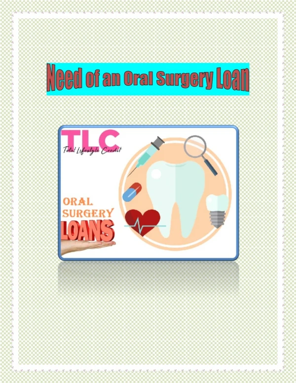 Need of an Oral Surgery Loan - TLC