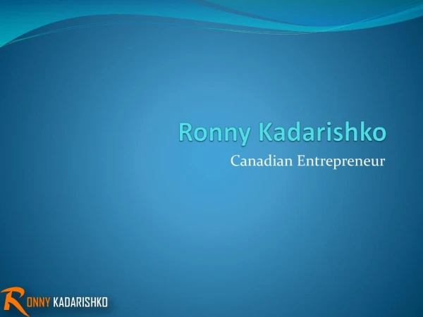 About Canadian Entrepreneur - Ronny Kadarishko