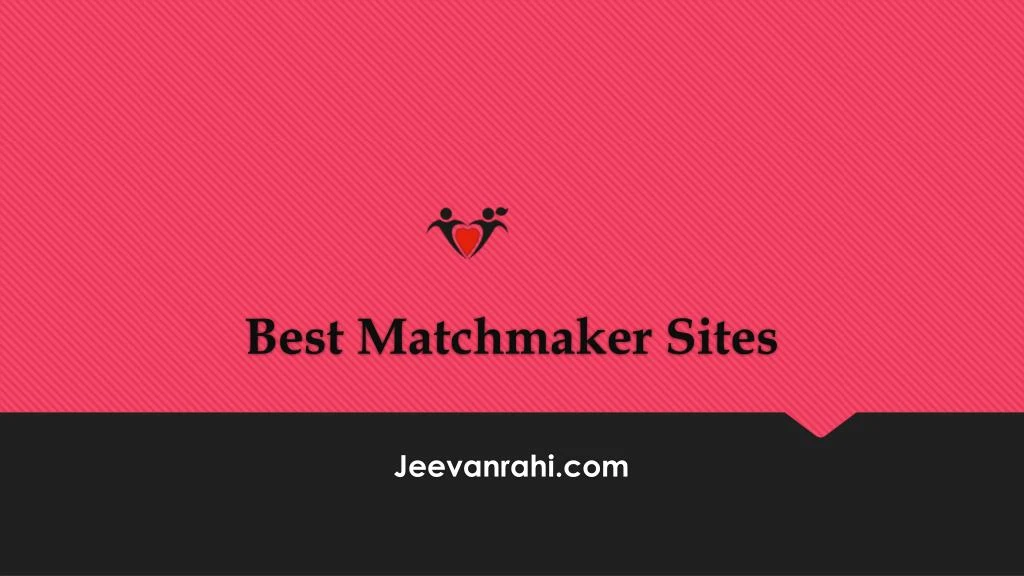 best matchmaker sites