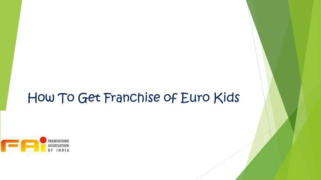 how to get franchise of euro kids